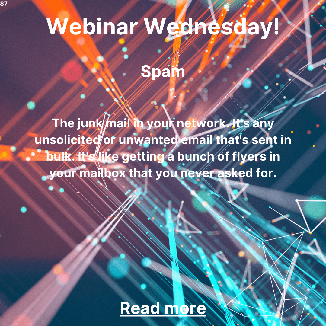 Webinar Wednesday: Combatting Spam – Effective Strategies for Blocking Unwanted Emails