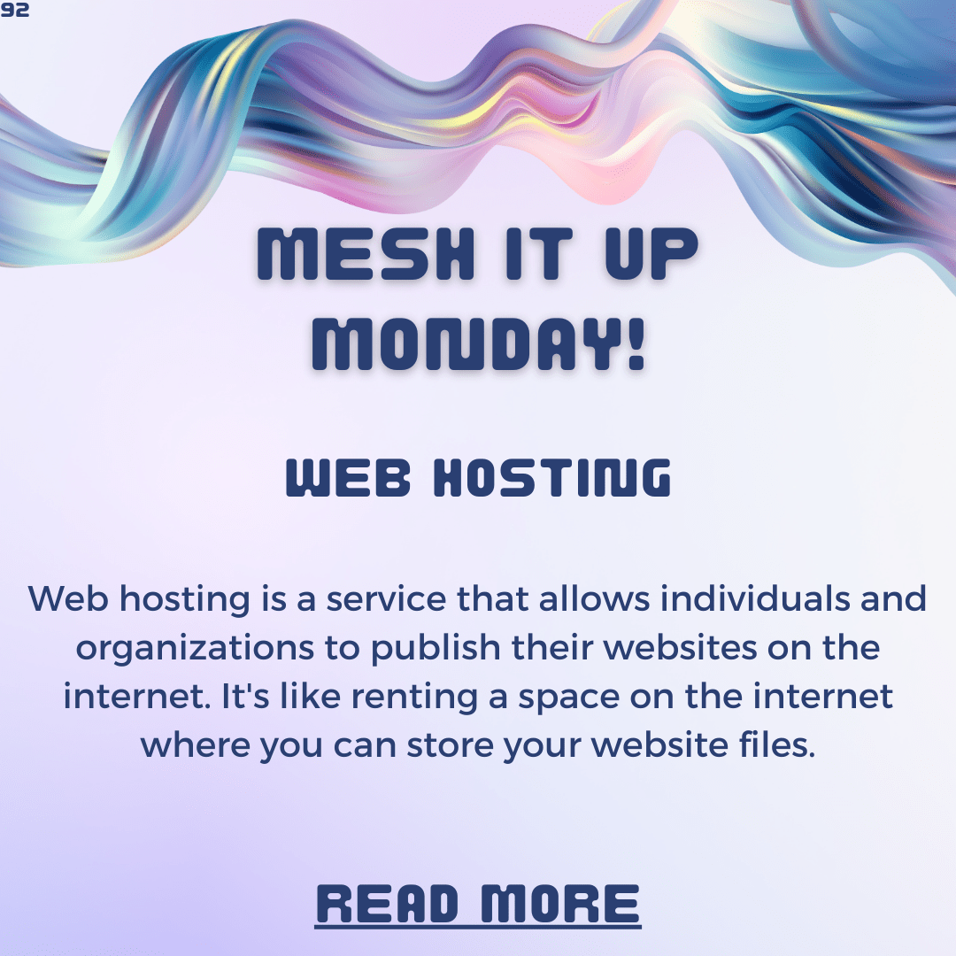 Mesh it Up Monday: Web Hosting – Finding Your Place on the World Wide Web