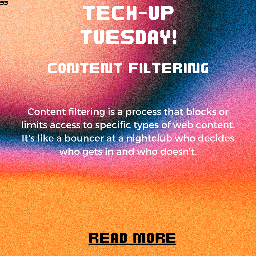 Tech-Up Tuesday: Content Filtering – Protecting Your Network from Malicious Content