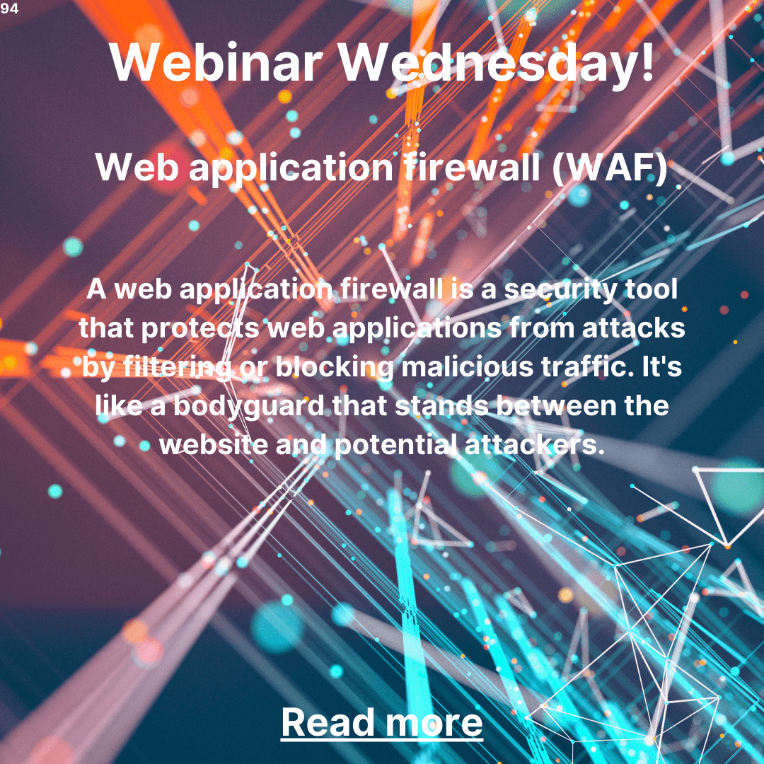 Webinar Wednesday: Protecting Your Website with a WAF – The Importance of Web Application Firewall